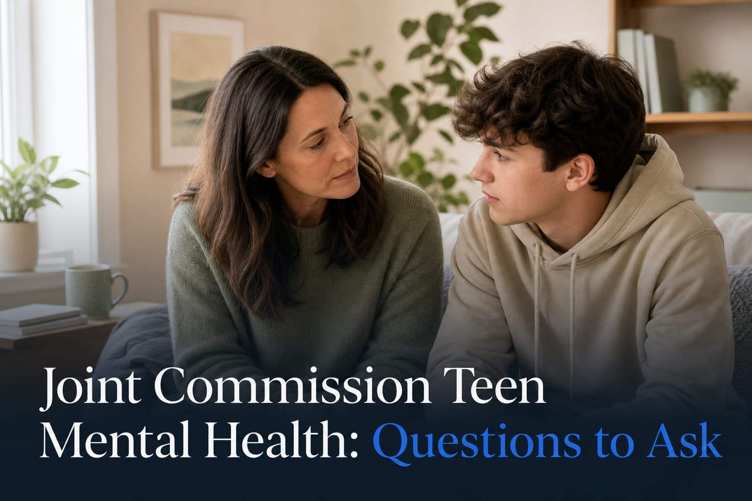 Joint Commission Teen Mental Health: Questions to Ask