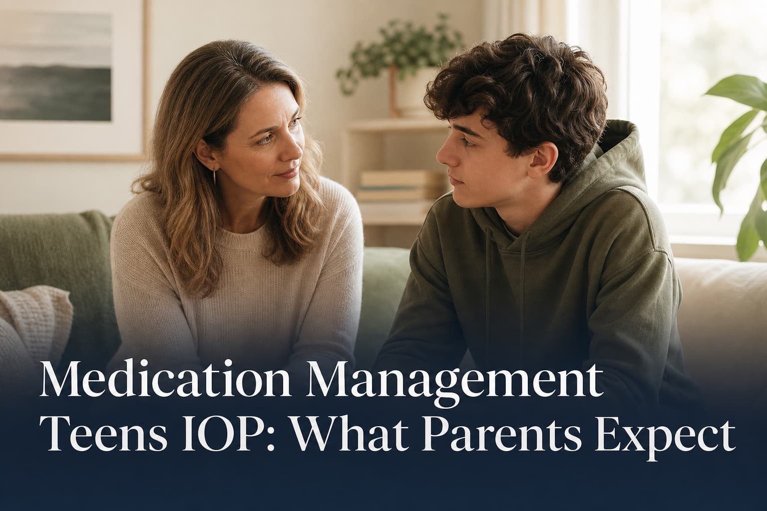 Medication Management Teens IOP: What Parents Expect
