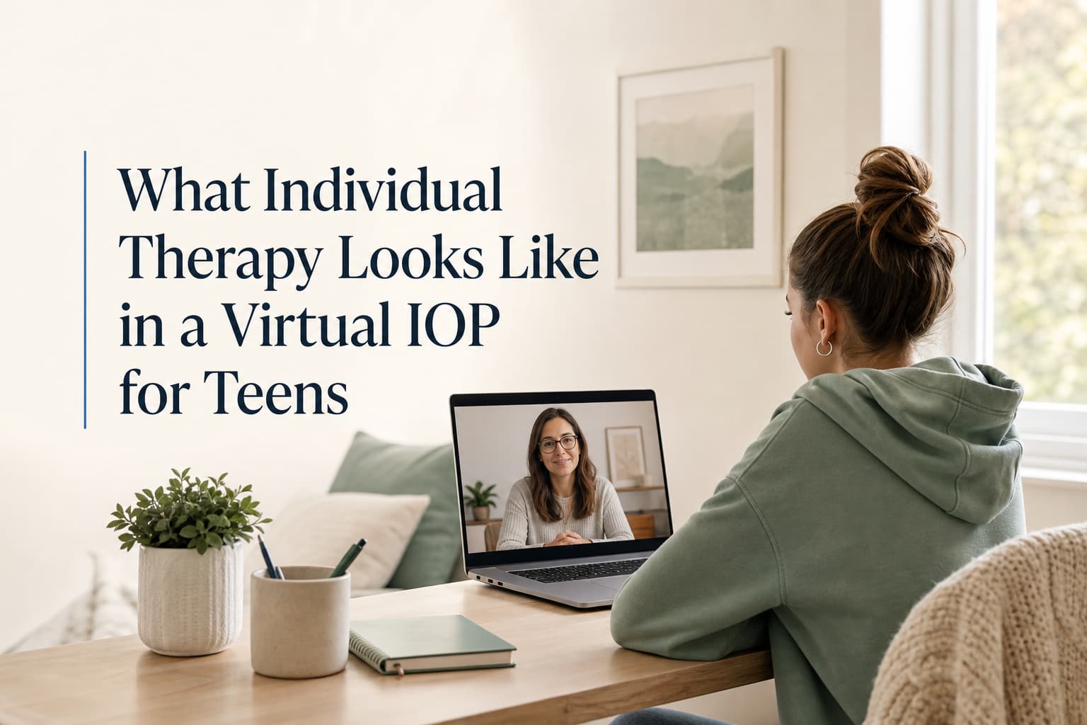 What Individual Therapy Looks Like in a Virtual IOP for Teens